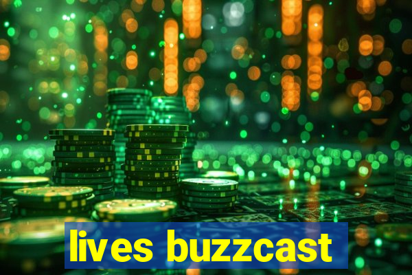 lives buzzcast